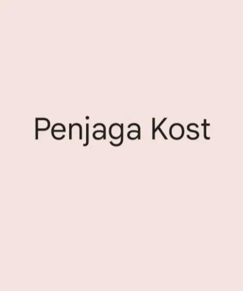 Penjaga Kostan Putra. Kesempatan bagi ibu rumah tangga