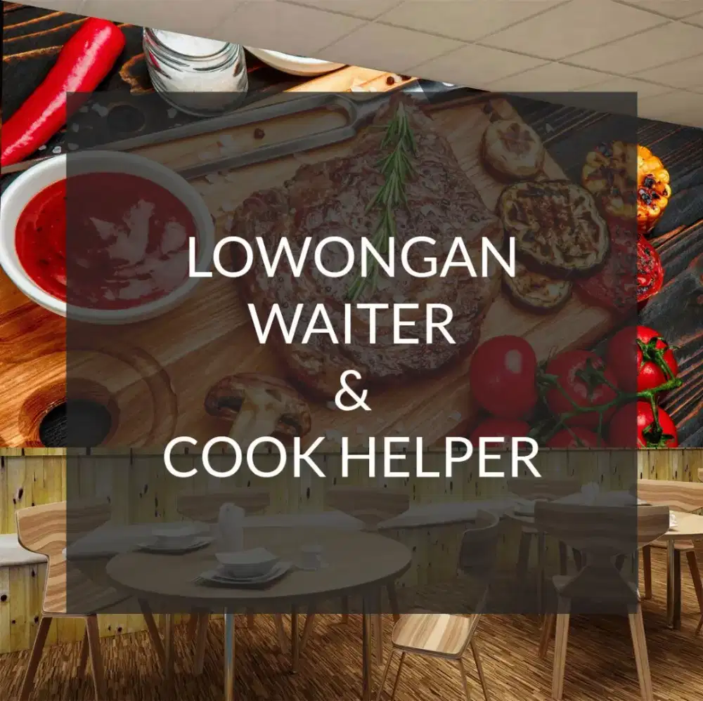 Dicari WAITER & COOK HELPER !