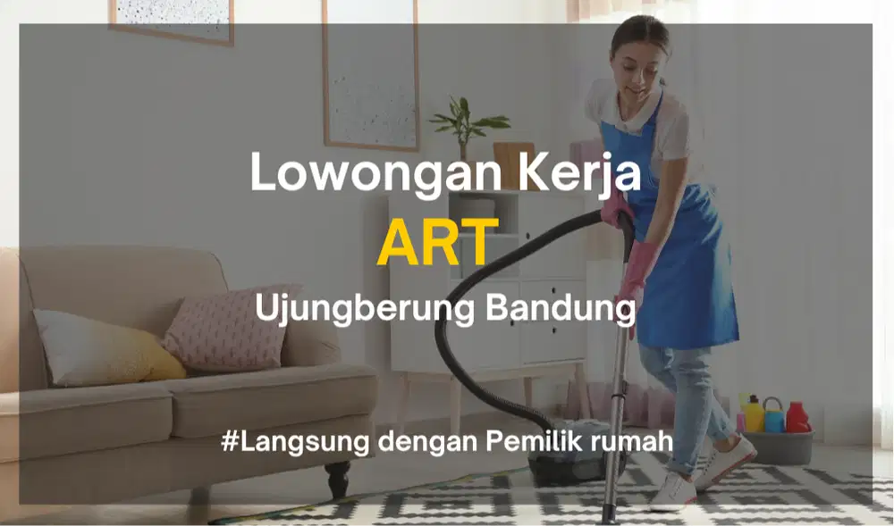 Lowongan ART / Asisten Rumah Tangga - Bandung