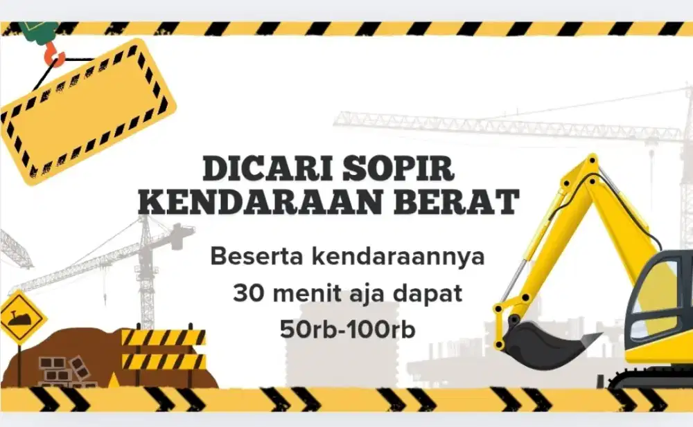 SOPIR TRUCK, FORKLIFT, TRUCK MOLEN, EXCAVATOR, BULLDOZER