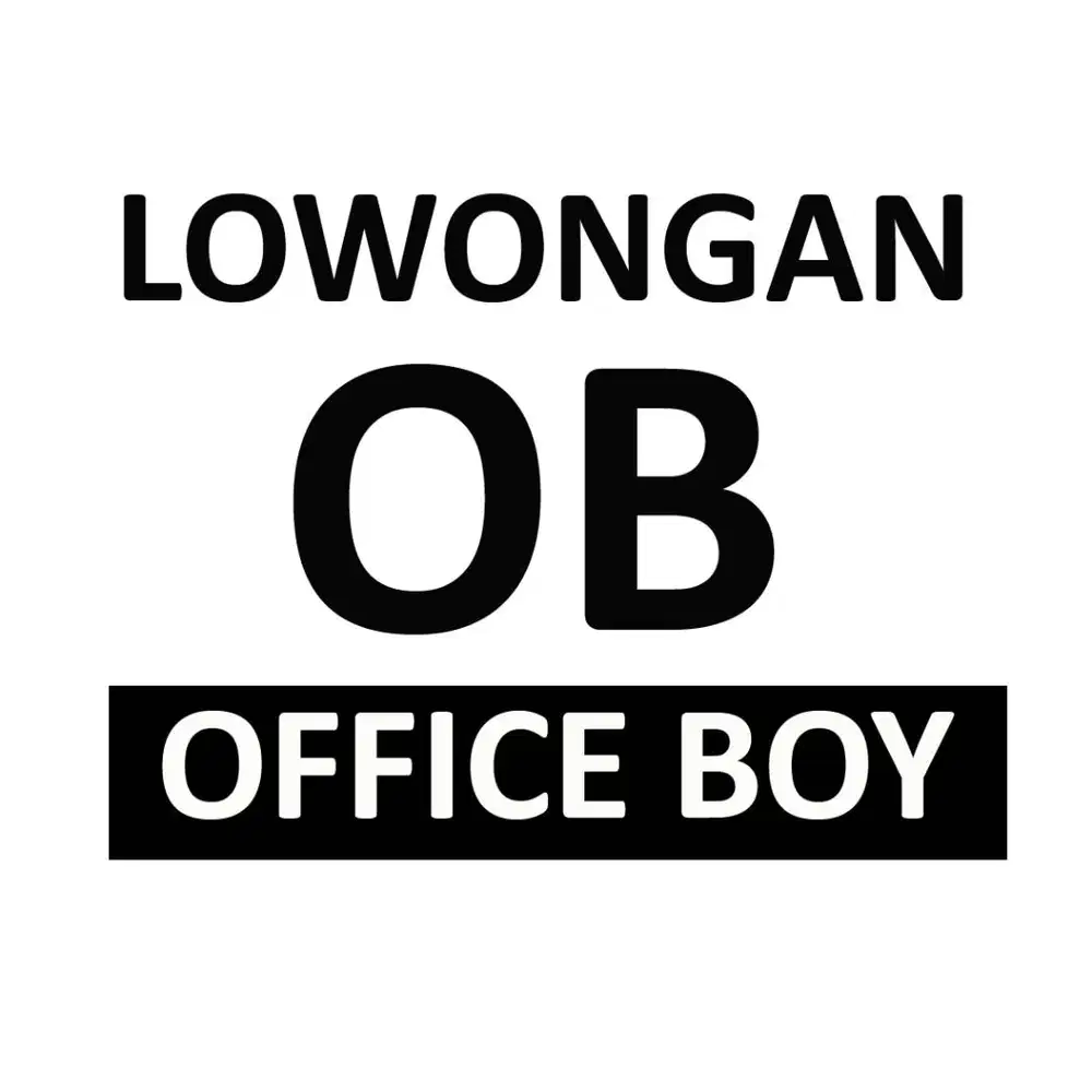 LOWONGAN OB OFFICE BOY GADING SERPONG ALAM SUTERA TANGERANG SELATAN