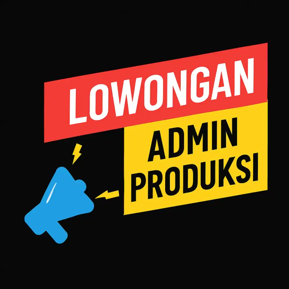 Lowongan Kerja Admin Produksi