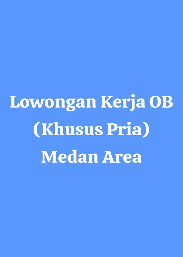 LOWONGAN OB (Khusus Pria)