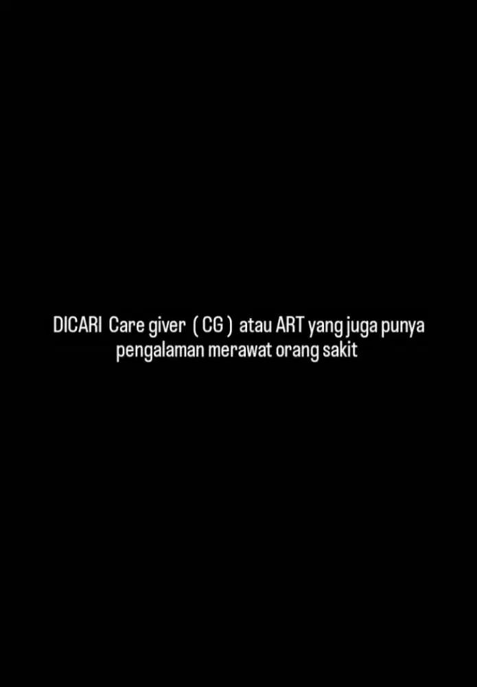 DICARI SEGERA CG ATAU ART YANG PUNYA PENGALAMAN MERAWAT ORANG LANSIA