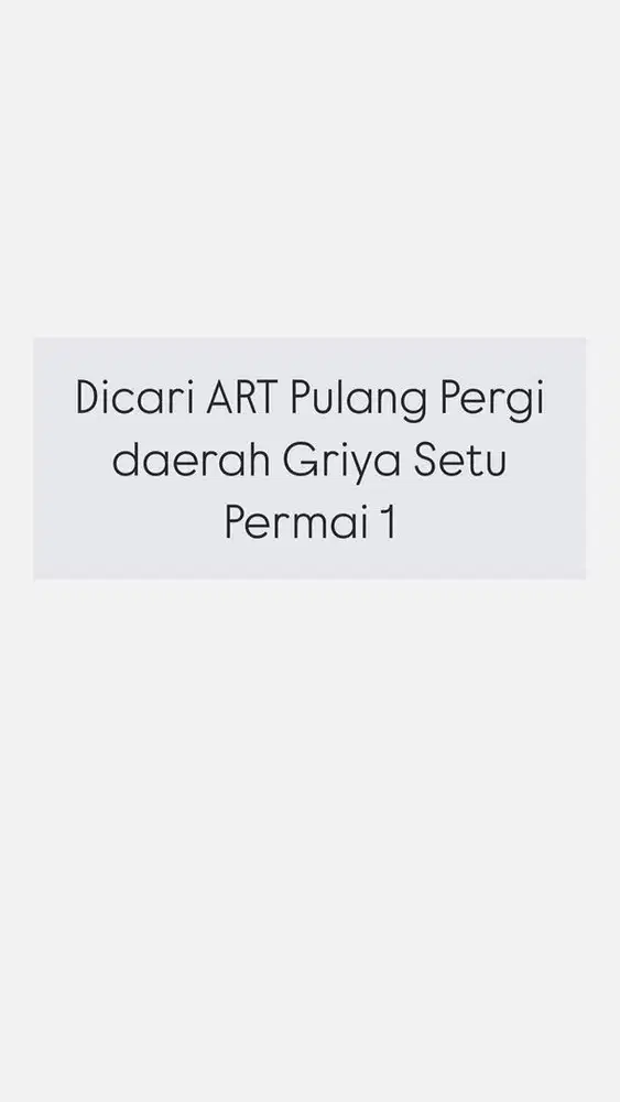 Dicari ART Pulang Pergi daerah Griya Setu Permai