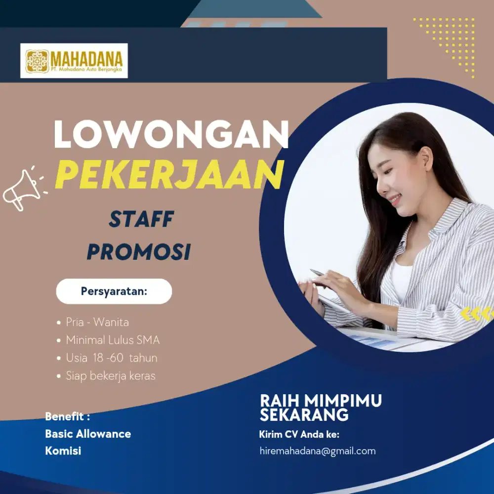 Butuh banyak staff promosi, siap kerja keras dan kerja cerdas
