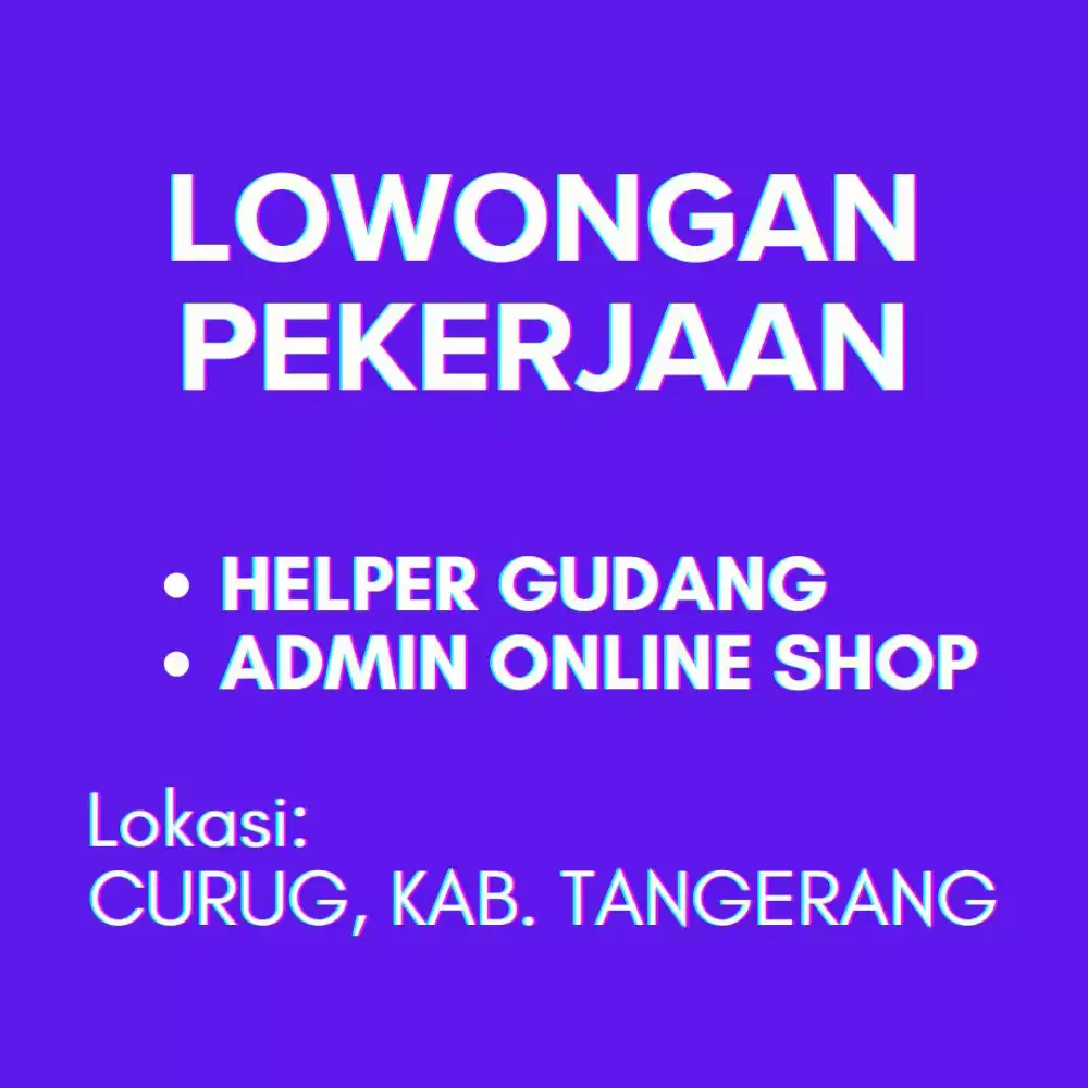DIBUTUHKAN SEGERA ADMIN ONLINE SHOP DAN HELPER GUDANG