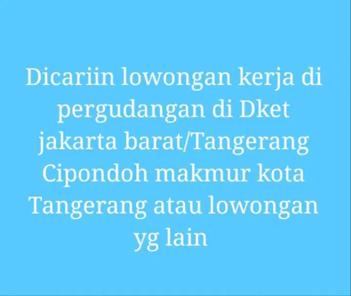 Mencari lowongan kerja domisili Cipondoh kota Tangerang