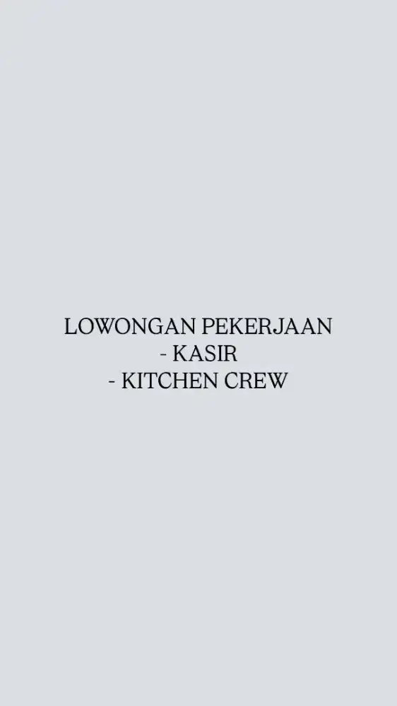 LOWONGAN KERJA UNTUK KASIR DAN KITCHEN CREW RESTORAN