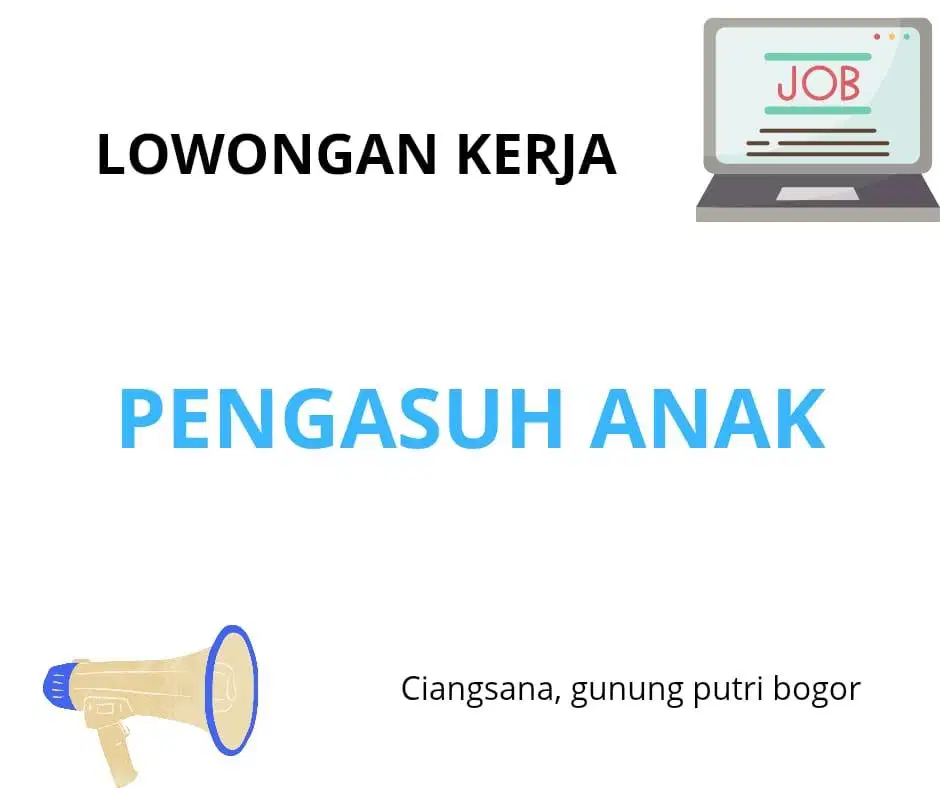 Dicari pengasuh anak daerah ciangsana, gunung puteri, bogor