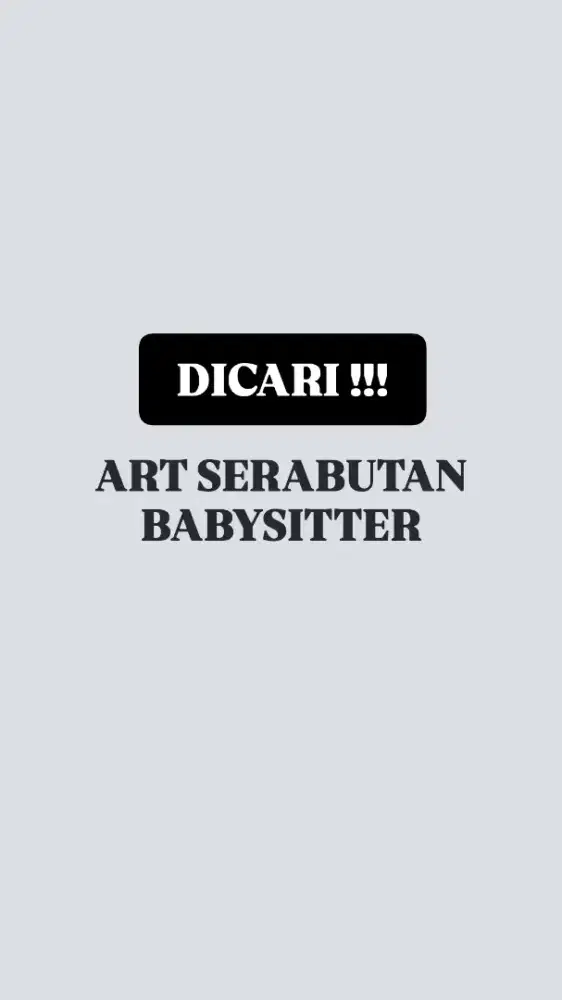 Dicari ART serabutan Babysitter