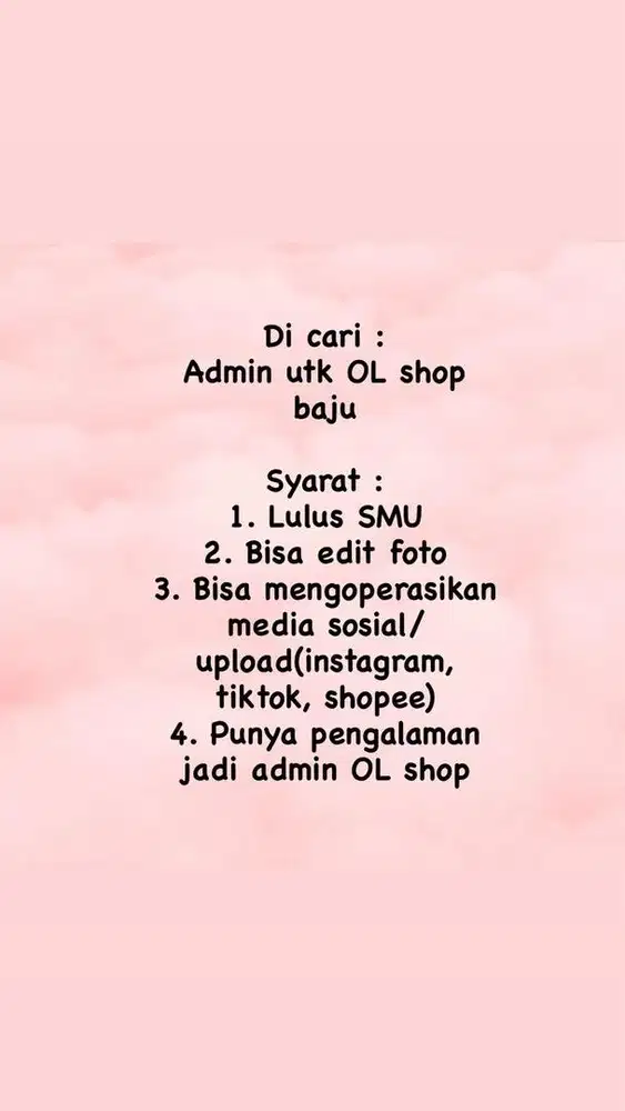 Di cari admin utk OL shop baju, slm iklan msh di psg lowongan msh ada!
