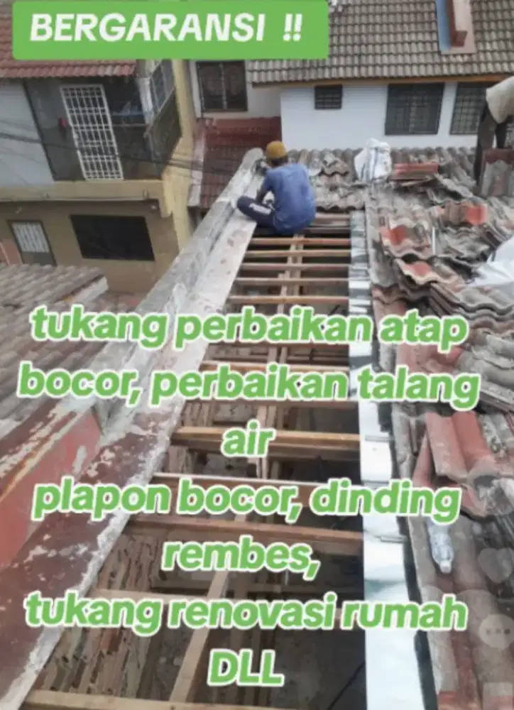 Tukang perbaikan atap bocor, talang air plapon rembes, renovasi dll