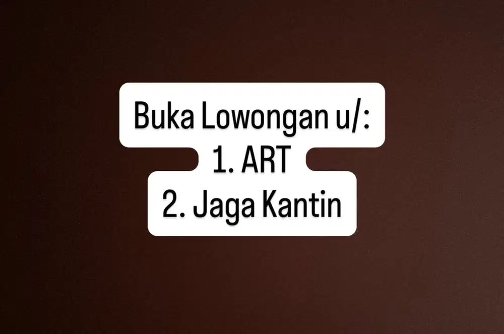 Butuh ART & Penjaga kantin