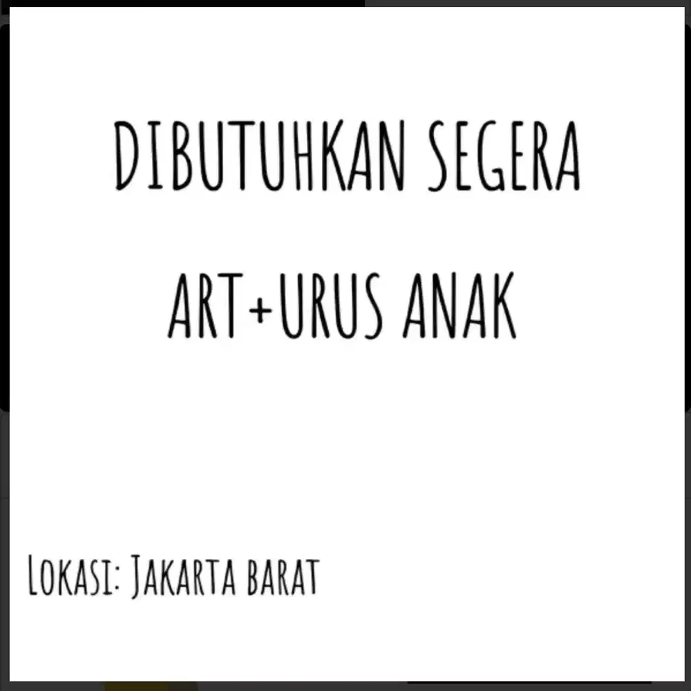 DIBUTUHKAN SEGERA ART + URUS ANAK (MAJIKAN LANGSUNG)