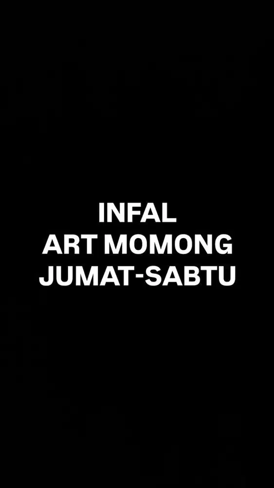 BUTUH INFAL ART MOMONG JUMAT-SABTU SAJA