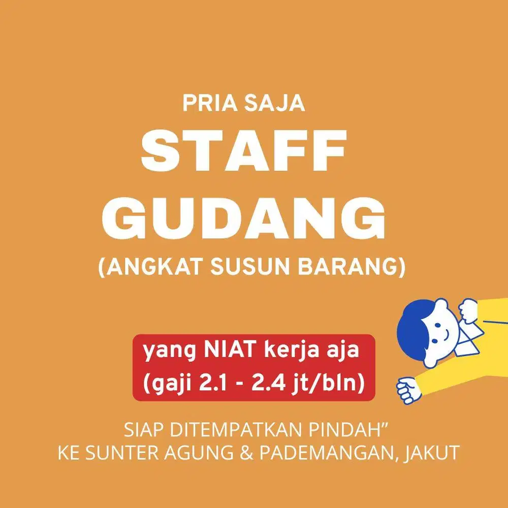 DICARI PRIA : BAGIAN GUDANG ANGKAT BARANG DI SUNTER & PADEMANGAN