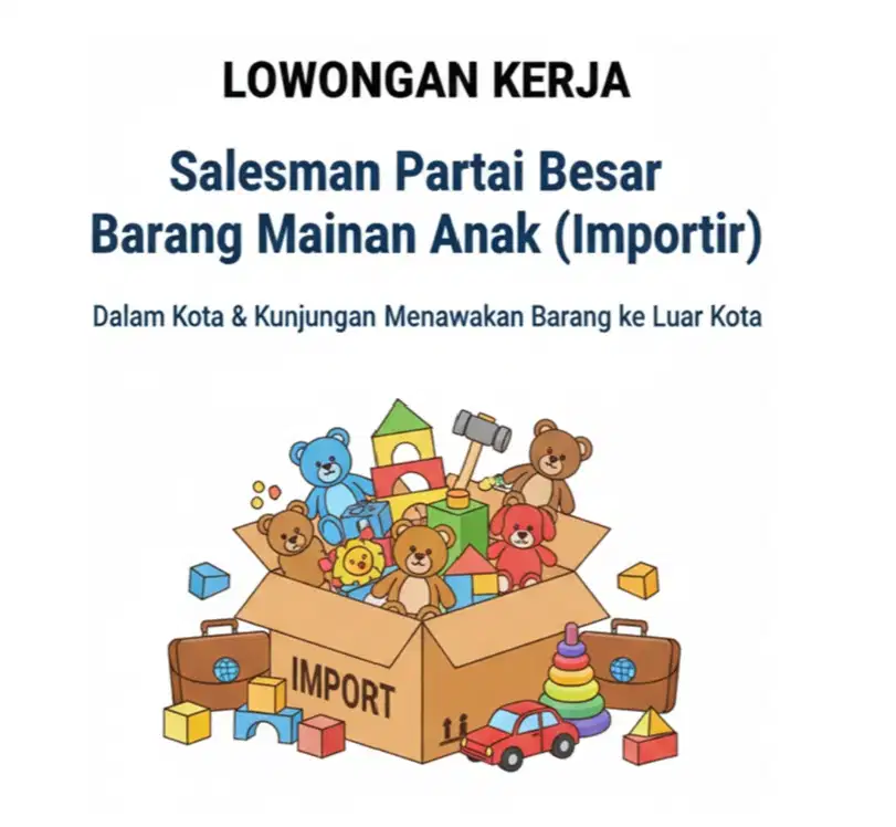 Lowongan Kerja Salesman Produk Mainan Anak Partai Besar (Importir)
