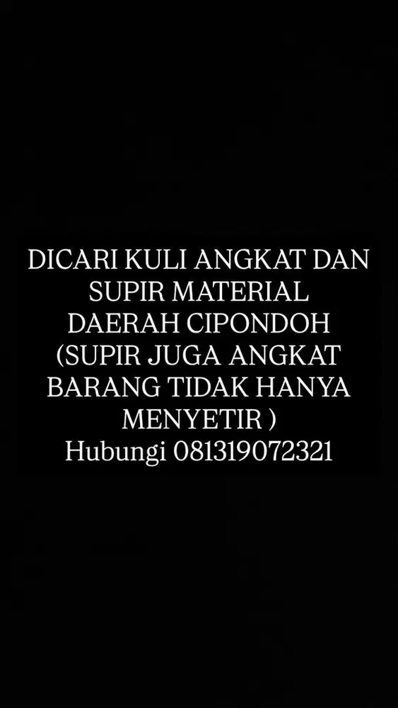 Cari Kuli Angkat ( Kenek ) dan Supir Material ( angkat barang juga )