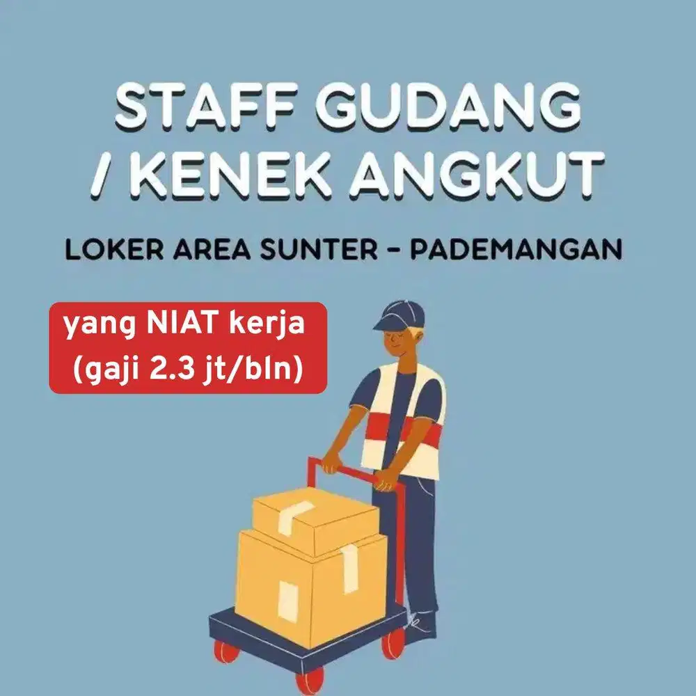 DICARI KARYAWAN STAFF GUDANG / KENEK ANGKUT BARANG SUNTER - PADEMANGAN