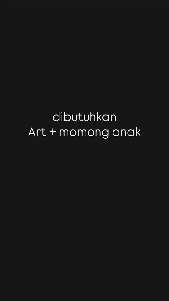 Dibutuhkan art + momong anak