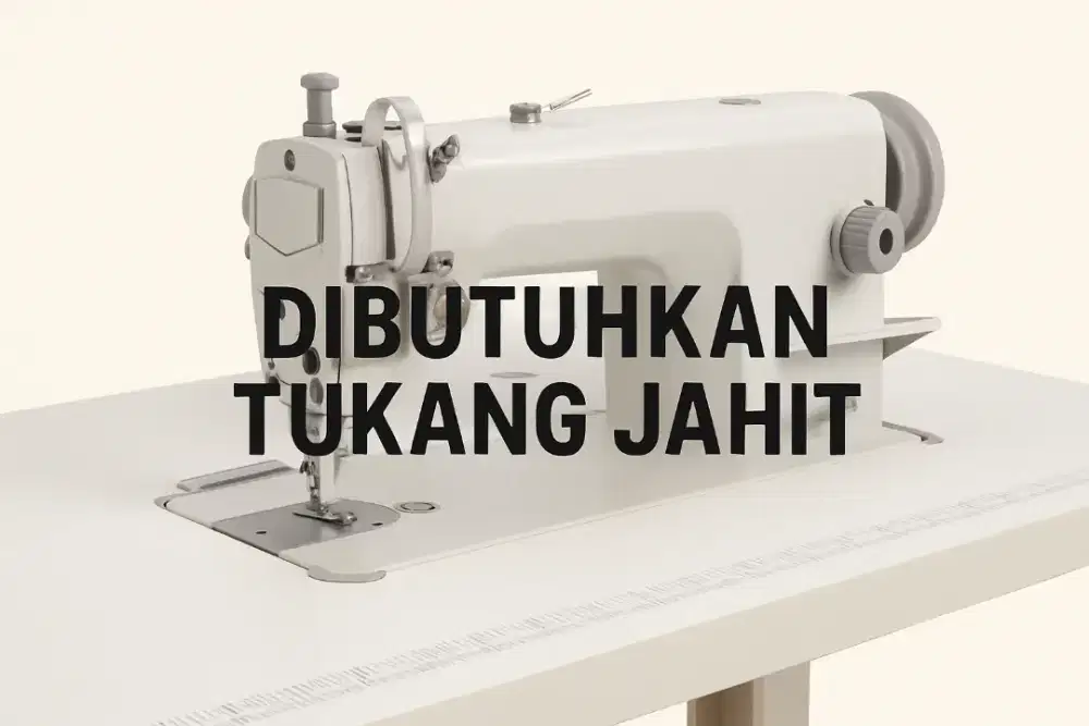 Dibutuhkan Segera: Tukang Jahit