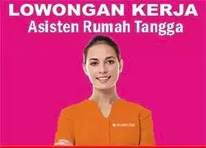 Lowongan Pekerjaan Asisten Rumah Tangga