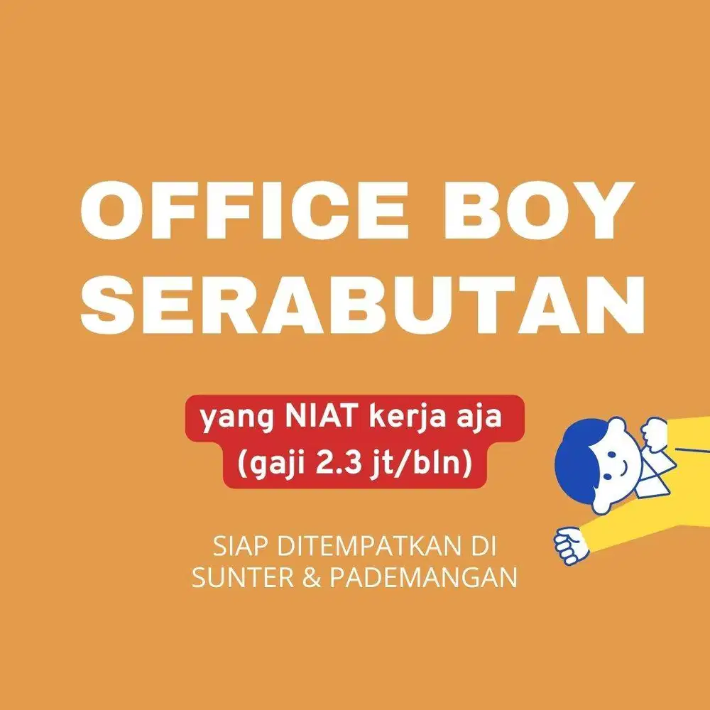 DICARI OB / OFFICE BOY SERABUTAN ANGKUT BARANG DI SUNTER & PADEMANGAN